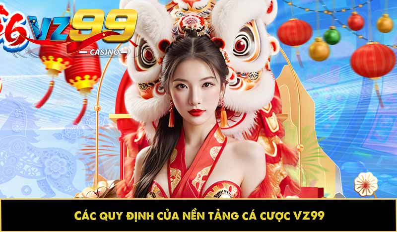 Tài khoản VZ99 bị khóa? Cách khắc phục chuẩn như thế nào? 7 Các quy định của nền tảng cá cược VZ99